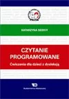 Wydawnictwo Edukacyjne Katarzyna Sedivy Czytanie programowane. Ćwiczenia dla dzieci z dyslekcją