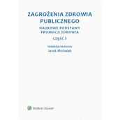 Prawo - Wolters Kluwer Zagrożenia zdrowia publicznego. Część 3. Naukowe podstawy promocji zdrowia Wolters Kluwer Polska SA - miniaturka - grafika 1