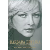 Axis Mundi Barbara Brylska w najtrudniejszej roli Barbara Rybałtowska - Biografie i autobiografie - miniaturka - grafika 1
