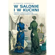 Książki o kulturze i sztuce - Zysk i S-ka W salonie i w kuchni - Elżbieta Kowecka - miniaturka - grafika 1