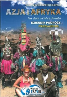 Azja i Afryka Na dwa końce świata dzienniki podróży przewodnik - Felietony i reportaże Azja i Afryka Na dwa końce świata dzienniki podróży przewodnik - Felietony i reportaże - miniaturka - grafika 1