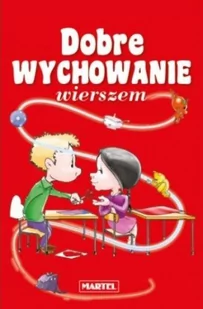 Dobre wychowanie wierszem - Bożena Pierga - Wierszyki, rymowanki, piosenki - miniaturka - grafika 2