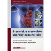 Książki medyczne - MEDPHARM red. Ewa Małecka-Panas i Marta Słomka Przewlekłe nieswoiste choroby zapalne jelit - miniaturka - grafika 1