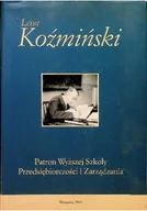 Biografie i autobiografie - Leon Koźmiński Patron Wyższej Szkoły Przedsiębiorczości i Zarządzania - miniaturka - grafika 1