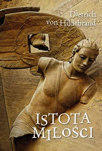 Istota miłości - Dietrich von Hildebrand - ebook - Aforyzmy i sentencje - miniaturka - grafika 1