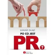 Marketing - Łukasz Zając Po co jest PR$734 - dostępny od ręki, natychmiastowa wysyłka - miniaturka - grafika 1