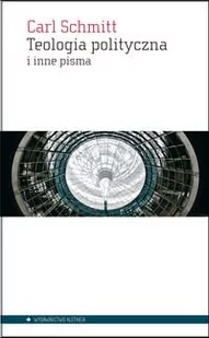 Aletheia Teologia polityczna i inne pisma - Carl Schmitt - Filozofia i socjologia - miniaturka - grafika 1