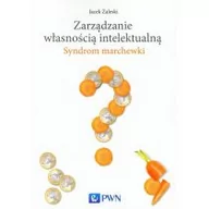 Zarządzanie - Wydawnictwo Naukowe PWN Zarządzanie własnością intelektualną - Jacek Zaleski - miniaturka - grafika 1