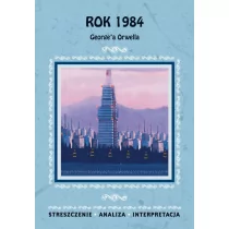 Rok 1984 Georgea Orwella Ilona Kulik