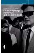 Francisko Goldman Sztuka politycznego morderstwa czyli kto zabił biskupa - Felietony i reportaże Francisko Goldman Sztuka politycznego morderstwa czyli kto zabił biskupa - Felietony i reportaże - miniaturka - grafika 2