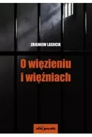 Podręczniki dla szkół wyższych - O więzieniu i więźniach - Zbigniew Lasocik - książka - miniaturka - grafika 1