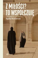 E-booki - literatura faktu - Z miłości? To współczuję - miniaturka - grafika 1
