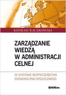 Zarządzanie - Zarządzanie wiedzą w administracji celnej w systemie bezpieczeństwa ekonomiczno-społecznego - miniaturka - grafika 1