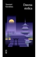 Proza - Dawna stolica - Yasunari Kawabata - miniaturka - grafika 1