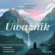Audiobooki - poradniki - Uważnik. Przewodnik świadomego podróżowania - miniaturka - grafika 1