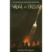 Filozofia i socjologia - Walka o ogień - Richard Wrangham - miniaturka - grafika 1