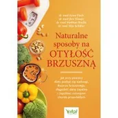 Diety, zdrowe żywienie - Naturalne sposoby na otyłość brzuszną. Jak przy pomocy diety pozbyć się nadwagi, tłuszczu brzusznego, złagodzić stany zapalne i zapobiec rozwojowi chorób przewlekłych - miniaturka - grafika 1