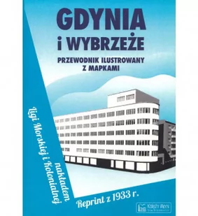 Księży Młyn praca zbiorowa Gdynia i Wybrzeże. Przewodnik ilustrowany z mapkami. Reprint z 1933 roku - Książki regionalne - miniaturka - grafika 2