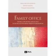 Ekonomia - Family Office Teoria I Praktyka Działania Na Rynkach Polskim I Międzynarodowym Małgorzata Janicka,artur Sajnóg,tomasz Sosnowski - miniaturka - grafika 1