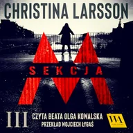 Audiobooki - kryminał, sensacja, thriller - Sekcja M - Tom III Christina Larsson - miniaturka - grafika 1