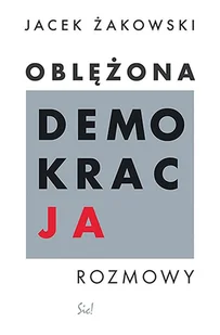 Oblężona demokracja Jacek Żakowski - Publicystyka - miniaturka - grafika 1