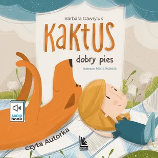Kaktus, przygody wiernego psa - Audiobooki dla dzieci i młodzieży - miniaturka - grafika 1