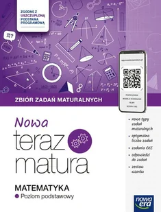NOWA Teraz matura 2024/2025. Matematyka. Zbiór zadań maturalnych. Poziom podstawowy - Pomoce naukowe - miniaturka - grafika 1