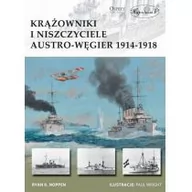 Historia świata - Krążowniki i niszczyciele Austro-Węgier 1914-1918 - miniaturka - grafika 1