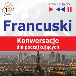 Francuski Konwersacje dla początkujących Dorota Guzik MP3) - Audiobooki do nauki języków - miniaturka - grafika 1