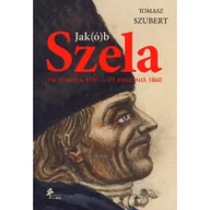 Pamiętniki, dzienniki, listy - Jak(ó)b Szela - Tomasz Szubert - miniaturka - grafika 1