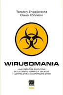 Ezoteryka - Wirusomania. Jak przemysł medyczny bezustannie wymyśla epidemie i czerpie z nich gigantyczne zyski - Torsten Engelbrecht, Claus Kohnlein - książka - miniaturka - grafika 1