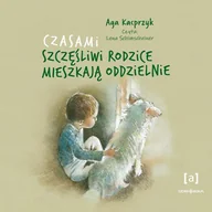 Audiobooki dla dzieci i młodzieży - Czasami szczęśliwi rodzice mieszkają oddzielnie - miniaturka - grafika 1