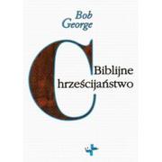 Religia i religioznawstwo - Biblijne Chrzescijaństwo George Bob - miniaturka - grafika 1