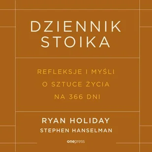 Dziennik stoika. Refleksje i myśli o sztuce życia na 366 dni - Audiobooki - poradniki Dziennik stoika. Refleksje i myśli o sztuce życia na 366 dni - Audiobooki - poradniki - miniaturka - grafika 1