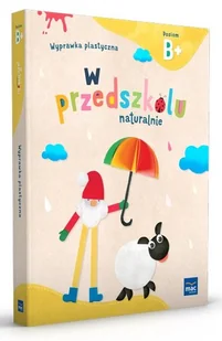 W Przedszkolu Naturalnie. Poziom B+. Wyprawka plastyczna - Edukacja przedszkolna - miniaturka - grafika 1