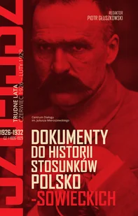 Dokumenty do historii stosunków polsko-sowieckich 1926-1932 cz. I 1926-1929, cz. II 1929-1932. PAKIET - Polityka i politologia - miniaturka - grafika 1
