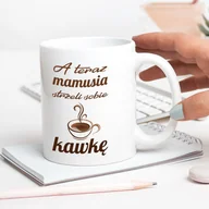 Kubki - Kubek z napisem - A teraz mamusia strzeli sobie kawkę - miniaturka - grafika 1