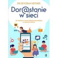 Poradniki dla rodziców - Dorastanie w sieci. Jak wspierać i chronić dziecko dojrzewające w cyfrowym świecie - miniaturka - grafika 1