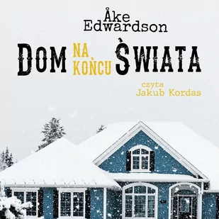 Dom na końcu świata. Komisarz Erik Winter. Tom 11 - Audiobooki - kryminał, sensacja, thriller - miniaturka - grafika 1