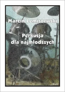 Perkusja dla najmłodszych - marcin Lemiszewski - Książki o muzyce - miniaturka - grafika 1