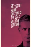 E-booki - kultura i sztuka - Ten czas. Wiersze zebrane - miniaturka - grafika 1