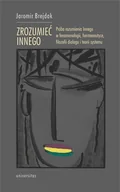 E-booki - nauka - Zrozumieć Innego. Próba rozumienia Innego w fenomenologii, hermeneutyce, filozofii dialogu i teorii systemu - miniaturka - grafika 1