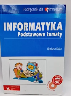 Informatyka. Podstawowe tematy. Podręcznik dla gimnazjum + CD - Systemy operacyjne i oprogramowanie - miniaturka - grafika 1