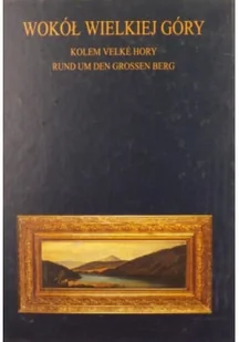 Wokół wielkiej Góry - Książki o kulturze i sztuce - miniaturka - grafika 1