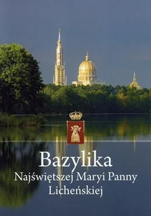 Bazylika Najświętszej Maryi Panny Licheńskiej - Przewodniki - miniaturka - grafika 1