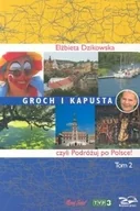 Felietony i reportaże - Groch i kapusta, czyli Podróżuj po Polsce. Tom 2 - miniaturka - grafika 1