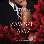 Audiobooki - romanse - Na zawsze Paryż Weronika Jaczewska - miniaturka - grafika 1