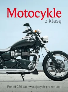 Motocykle z klasą - Poradniki hobbystyczne - miniaturka - grafika 1
