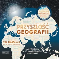Audiobooki - literatura faktu - Przyszłość geografii. Jak polityka w kosmosie zmieni nasz świat Tim Marshall - miniaturka - grafika 1