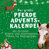 Pozostałe książki - Der grosse Pferde-Adventskalender: mit 24 tollen Bildern und interessanten Fakten bis Weihnachten - miniaturka - grafika 1